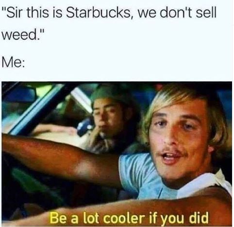 Stoner Memes Starbucks